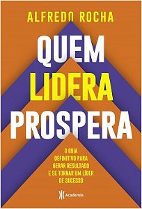 Livro Quem Lidera Prospera - Rocha