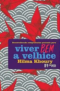 Livro Desenvolvendo Competencias Pessoais para Viver Bem a Velhice - Khoury