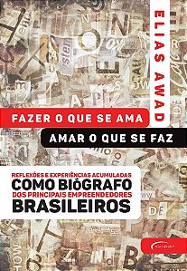 Livro Fazer o Que se Ama, Amar o Que se Faz - Reflexoes e Experiencias Acumuladas - Awad