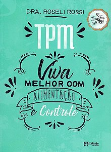 Livro Tpm: Viva Melhor com Alimentacao e Controle - Rossi