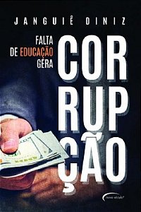 Livro Falta de Educacao Gera Corrupcao - Diniz