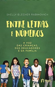 Livro Entre Letras e Numeros: a Voz das Criancas, dos Educadores e da Familia - Rabinovich