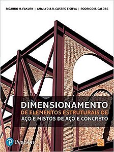 Livro Dimensionamento de Elementos Estruturais de Aço e Mistos de Açoo e Concreto - Silva - Pearson