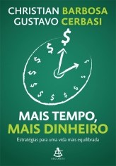 Livro Mais Tempo, Mais Dinheiro - Estrategias para Uma Vida Mais Equilibrada - Barbosa/cerbasi