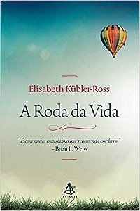 Livro Roda da Vida - Kubler-ross - Sextante