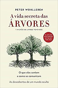 Livro Vida Secreta das Arvores, a - o Que Elas Sentem e Como se Comunicam - as de - Wohlleben