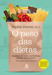 Livro Peso das Dietas, o - Emagreca de Forma Sustentavel Dizendo Nao as Dietas - Deram