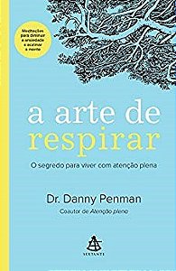 Livro A Arte de Respirar: o Segredo para Viver com Atenção Plena