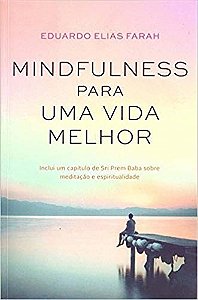 Livro Mindfulness para Uma Vida Melhor - Farah