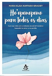 Livro Hooponopono para Todos os Dias - Hurtado-graciet - Sextante