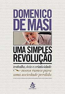 Livro Simples Revolucao, Uma - Novos Rumos para Uma Sociedade Perdida - Masi