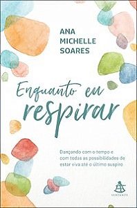Livro Enquanto Eu Respirar - Soares