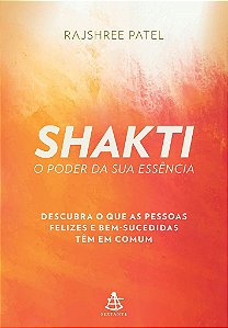 Livro Shakti o Poder da Sua Essência - Patel - Sextante