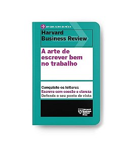 Livro Arte de Escrever Bem No Trabalho, A: Conquiste os Leitores Escreva com Coes - Harvard Business rev