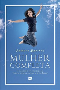 Livro Mulher Completa: o Caminho da Felicidade para o Corpo, a Alma e o Espirito - Queiroz