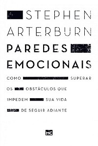 Livro Paredes Emocionais: Como Superar os Obstaculos Que Impedem Sua Vida de seg - Arterburn
