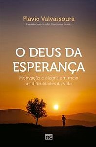 Livro Deus da Esperanca, O: Motivacao e Alegra em Meio as Dificuldades da Vida - Valvassoura