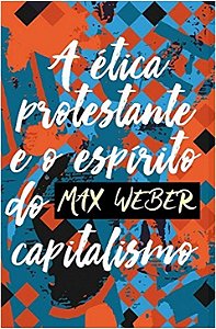 Livro Ética Protestante e o Espírito do Capitalismo