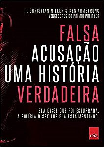 Livro Falsa Acusacao - Uma Historia Verdadeira - Ela Disse Que Foi Estuprada. a P - Miller/armstrong