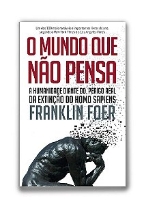 Livro Mundo Que Nao Pensa, o - a Humanidade Diante do Perigo Real da Extincao do - Foer