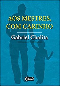 Livro Aos Mestres, com Carinho - Chalita
