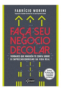 Livro Faça Seu Negocio Decolar - Morini - Gente