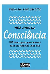 Livro Meu  da Consciência - Tadashi Kadomoto - Gente
