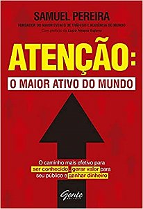 Livro Atencao: o Maior Ativo do Mundo - o Caminho Mais Efetivo para Ser Conhecido - Pereira