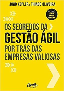 Livro Segredos da Gestao Agil por Tras das Empresas Valiosas, os - Kepler/oliveira