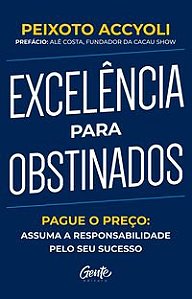 Livro Excelencia para Obstinados - Accyoli