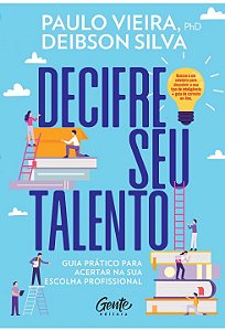 Livro Decifre Seu Talento: Guia Pratico para Acertar Na Sua Escolha Profissional - Vieira/silva