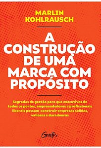 Livro A Construção de uma Marca com Propósito: Kohlrausch