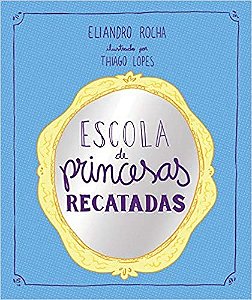 Livro Escola de Princesas Recatadas - Rocha