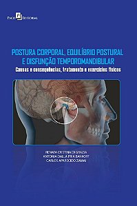 Livro Postura Corporal, Equilibrio Postural e Disfuncao Temporo Mandibular - Grazia/bankoff/zamai