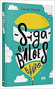 Livro Siga os Baloes - Duarte, Daniel