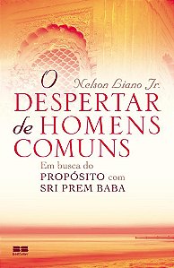 Livro Despertar de Homens Comuns, o - em Busca do Proposito com Sri Prem Baba - Liano Jr.