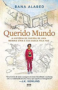 Livro Querido Mundo: a Historia de Guerra de Uma Menina Siria e Sua Busca Pela pa - Alabed
