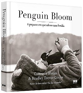 Livro Penguin Bloom: a Pequena Ave Que Salvou Uma Família