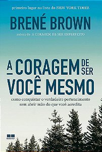 Livro Coragem de Ser Você Mesmo  Brené Brown