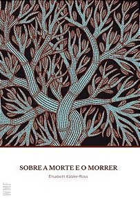 Livro Sobre a Morte e o Morrer  Kubler-Ross