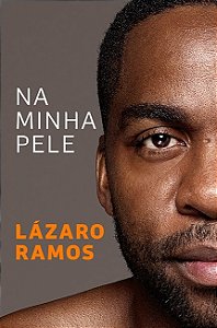 Livro Na Minha Pele - Lázaro Ramos - Objetiva