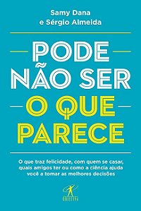 Livro Pode Nao Ser o Que Parece - o Que Traz Felicidade, com Quem se Casar, Quais - Dana/almeida