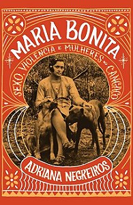 Livro Maria Bonita: Sexo, Violência e Mulheres No Cangaco Negreiros