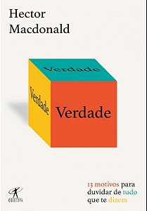 Livro Verdade - 13 Motivos para Duvidar de Tudo Que te Dizem - Macdonald