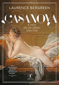 Livro Casanova: a Vida de Um Genio Sedutor - Bergreen