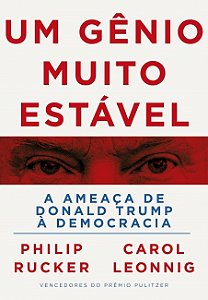 Livro Genio Muito Estavel, Um - a Ameaca de Donald Trump a Democracia - Rucker/leonnig