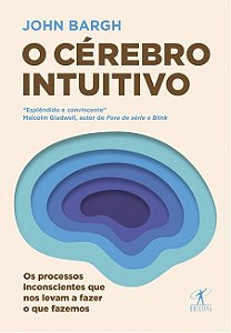 Livro Cérebro Intuitivo - Bargh - Objetiva