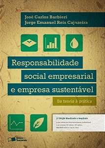 Livro Responsabilidade Social Empresarial e Empresa Sustentavel - da Teoria a Pra - Barbieri/cajazeira