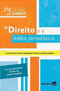 Livro Direito e a Midia Jornalistica, O: a Existencia de Uma Linguagem - Sabbag