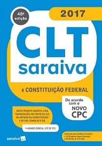 Livro Clt Saraiva e Constituicao Federal - 2017 - Acompanha Clt - Legislacao Sara - Editora Saraiva